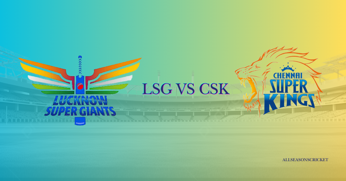 LSG vs CSK